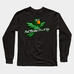 Post Birdie F%#$ Up  Golf Long Sleeve T-Shirt